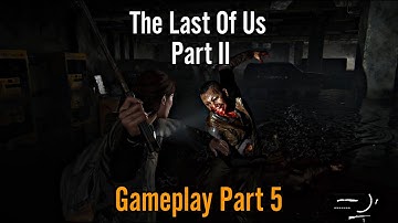 THE LAST OF US PART II - Part 5 Walkthrough [Hard Mode | No Commentary | 4K 60FPS]