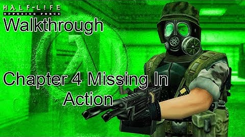 Half Life Opposing Force Walkthrough Chapter 4 Missing in Action No Commentary