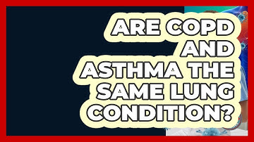 Are COPD And Asthma The Same Lung Condition? - COPD Care Collective