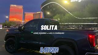 “ Solita “.   Lenin Ramirez x Luis R Conriquez