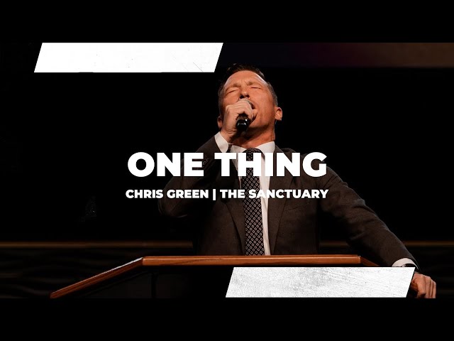 One Thing | Sermon | Chris Green class=