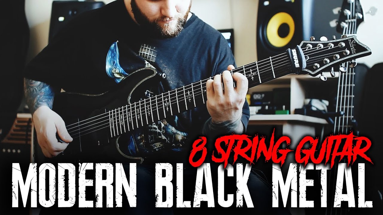 8 STRING MODERN BLACK METAL