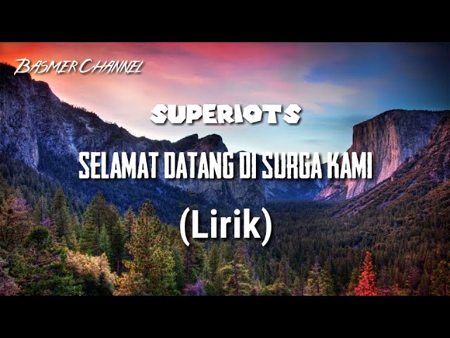 SUPERIOTS - SELAMAT DATANG DI SURGA KAMI (LIRIK) class=