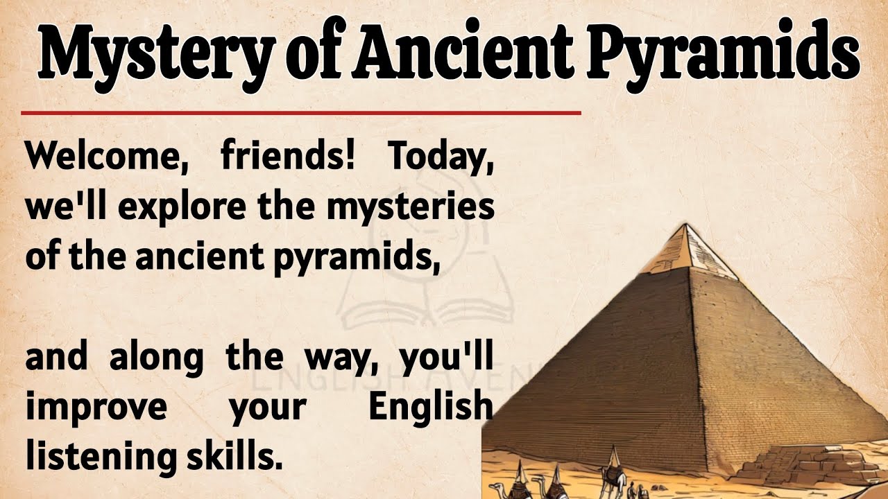 Outline Video Mystery of Ancient Pyramids || Learn English Through Story🔥 || Graded Reader || Listening Practice ✅