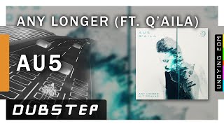 Au5 - Any Longer feat Q'AILA