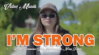 I'M STRONG - Liany Panmuma - Wien - Resirwawan - Nong Jellow -