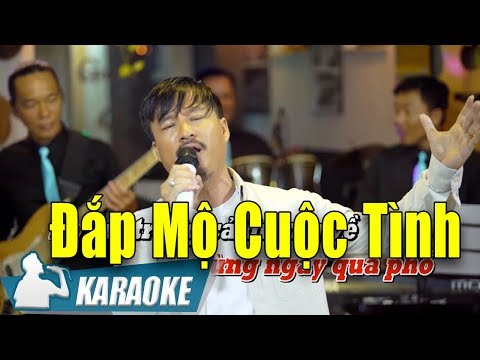 hát karaoke đắp mộ cuộc tình tại Xemloibaihat.com