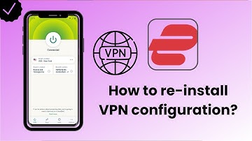 How to re-install VPN configuration in ExpressVPN?