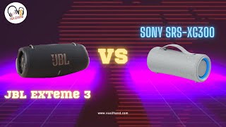 JBL Xtreme 3 đối đầu Sony XG 300 CỰC CĂNG  BASS ĐẬP RUNG CẢ ''NÓC NHÀ'