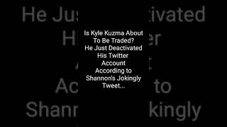 Shannon Sharpe Jokes About Kuzma Getting Traded Because He Deactivated His Twitter Account