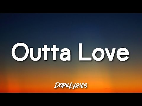 Видео: Andye - Outta Love (Lyrics)