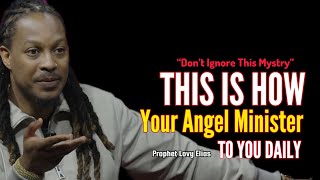 ANGELS & THE WORD: How Angels Minister To  You Daily🔥|Prophet Lovy Elias