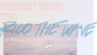 Rico the Wave - Thinkin' 'Bout You