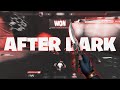 ❤️ After Dark ❤️| A VALORANT MONTAGE