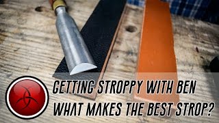 Experimenting With Leather Strops - What Grades / Compounds Work Best?