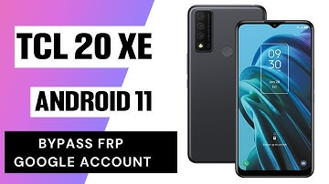 TCL 20XE Frp Bypass Google Account Android 11 Works 100% without PC