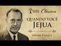 Derek Prince - Quando Você Jejua...