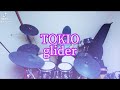 TOKIO/glider 叩いてみた🥁 short ver.