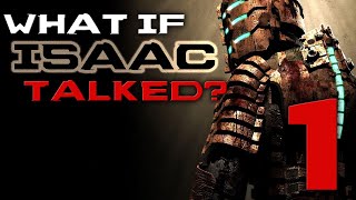 What if Isaac Talked in Dead Space? (Dead Space 1 Parody) - Part 1