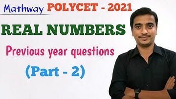 Real numbers. POLYCET-2021.  Previous year questions.