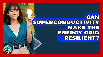 Can Superconductivity Make The Energy Grid Resilient? - Your Utilities Hub