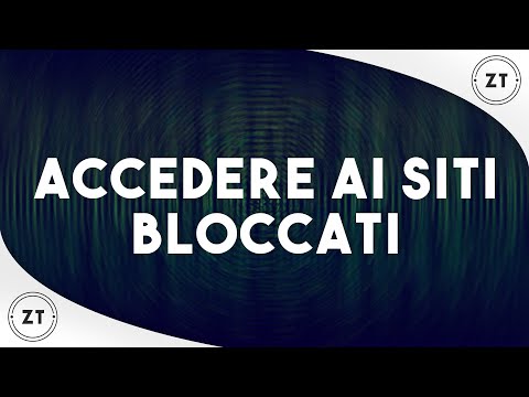 Video: Come Accedere Ai Siti Bloccati