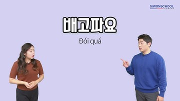 Học tiếng Hàn | Tiếng Hàn Thông Dụng của anh em Ko - 배고파요 Đói quá