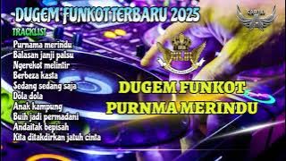 DJ DUGEM FUNKOT PURNAMA MERINDU NONSTOP DJ RAJA KOPLER MIX