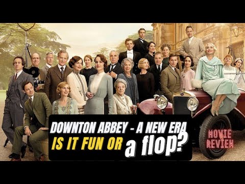 Review of Downton Abbey A New Era HD