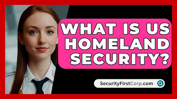 What Is US Homeland Security? - SecurityFirstCorp.com