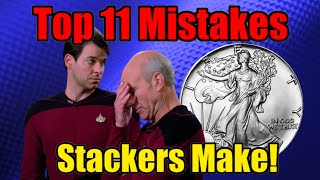 Top 11 Mistakes Silver & Gold Stackers Make! (I'm Guilty of a Couple!)