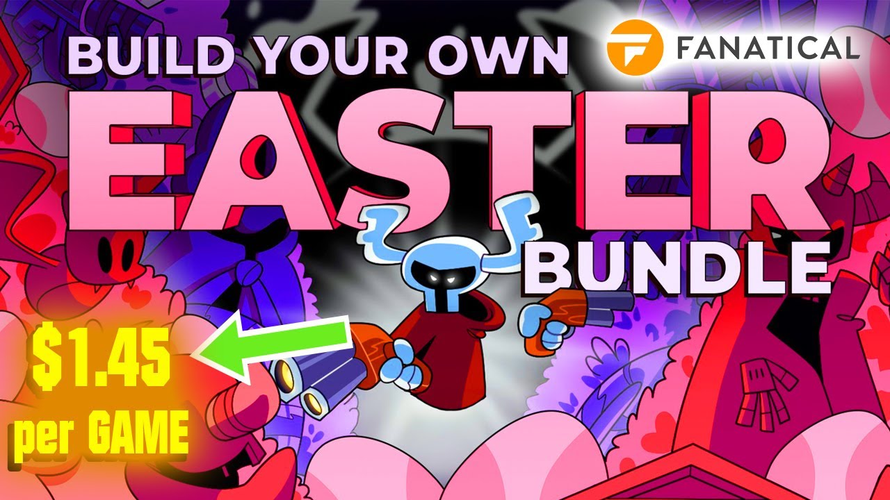 Fanatical – BYO Easter Bundle - April 2025 [$ 1.45/Game!]