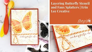Layering Butterfly Stencil and Faux Splatters | Erin Lee Creative