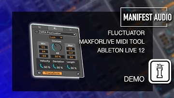 Demo - Fluctuator - Live 12 MIDI Tools for Ableton Live by Manifest Audio