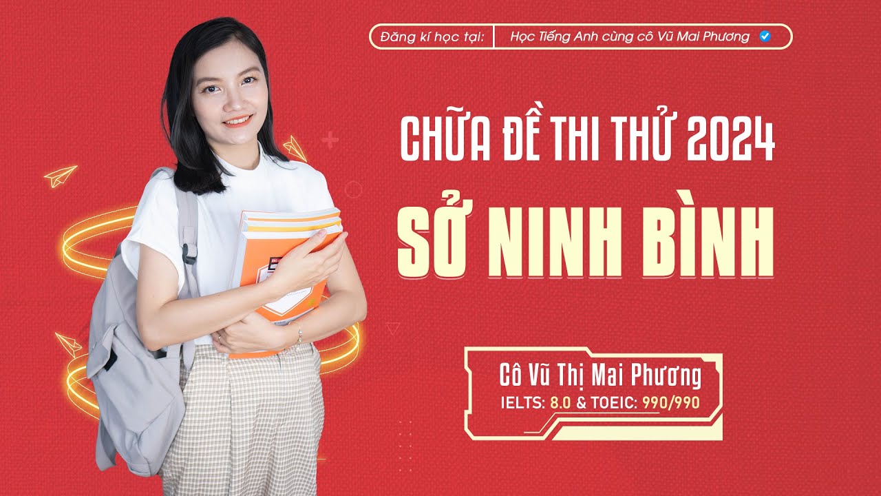 CHỮA ĐỀ THI THỬ TRỌNG ĐIỂM 2024: SỞ GIÁO DỤC & ĐÀO TẠO NINH BÌNH (LẦN 1)