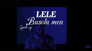 LELE - Busola mea (speed up ro ) 🎤