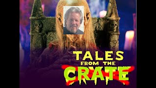 Tales from the Crate!