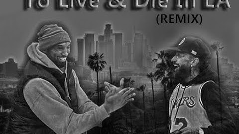 Nipsey Hussle feat. Kobe Bryant - To Live & Die In LA (Remix)
