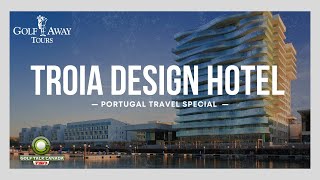 Troia Design Hotel - Portugal Travel Series