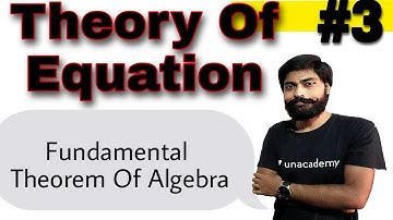 fundamental theorem of algebra | theory of equation|every equation of nth degree has n roots&no more