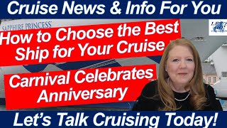 CRUISE NEWS! How to Choose the Best Ship for Your Cruise! Carnival Anniversary! Onboard Updates