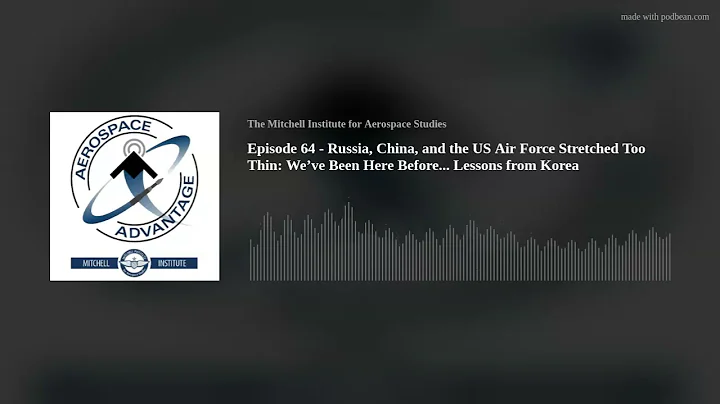 Episode 64 - Russia, China, and the US Air Force S...