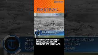 Sistem Seismik Deteksi Guncangan Ledakan Terowongan Hizbullah di Kota Qantara Lebanon