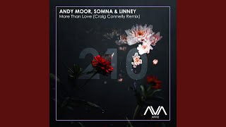 More Than Love (Craig Connelly Extended Remix) - Andy Moor, Somna, Linney