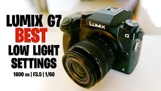 Lumix G7 Best Low Light Settings