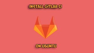 How to install Gitlab on Ubuntu.