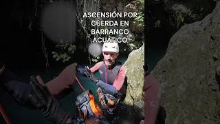 ASCENSIÓN POR CUERDA #barranquismo #cordesaventura #canyoning