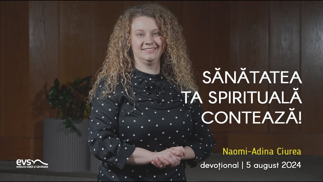 SĂNĂTATEA TA SPIRITUALĂ CONTEAZĂ!