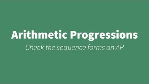Arithmetic Progressions - How to check if the given numbers/ sequence form an AP?