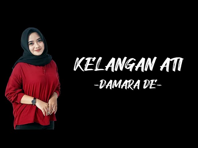 Damara De Kelangan Ati (Lirik/Lyric Lagu Indonesia) class=